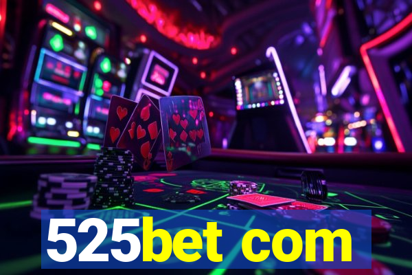 525bet com